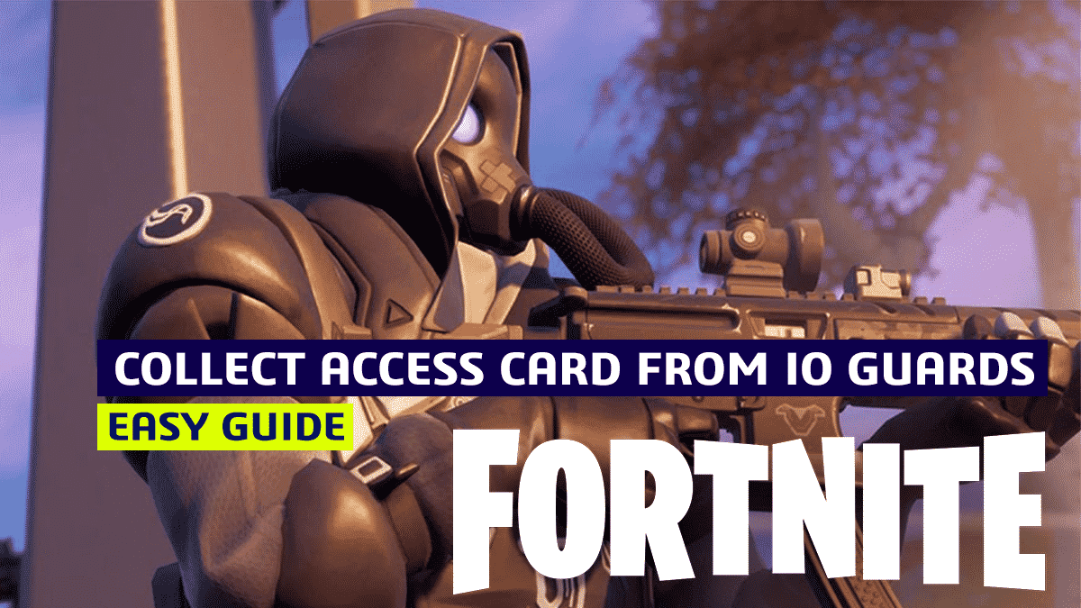 Fortnite Collect Access Card from IO Guards Easy Guide