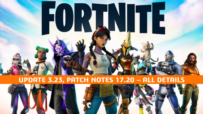 Fortnite Update 3.23, Patch Notes 17.20 – All Details