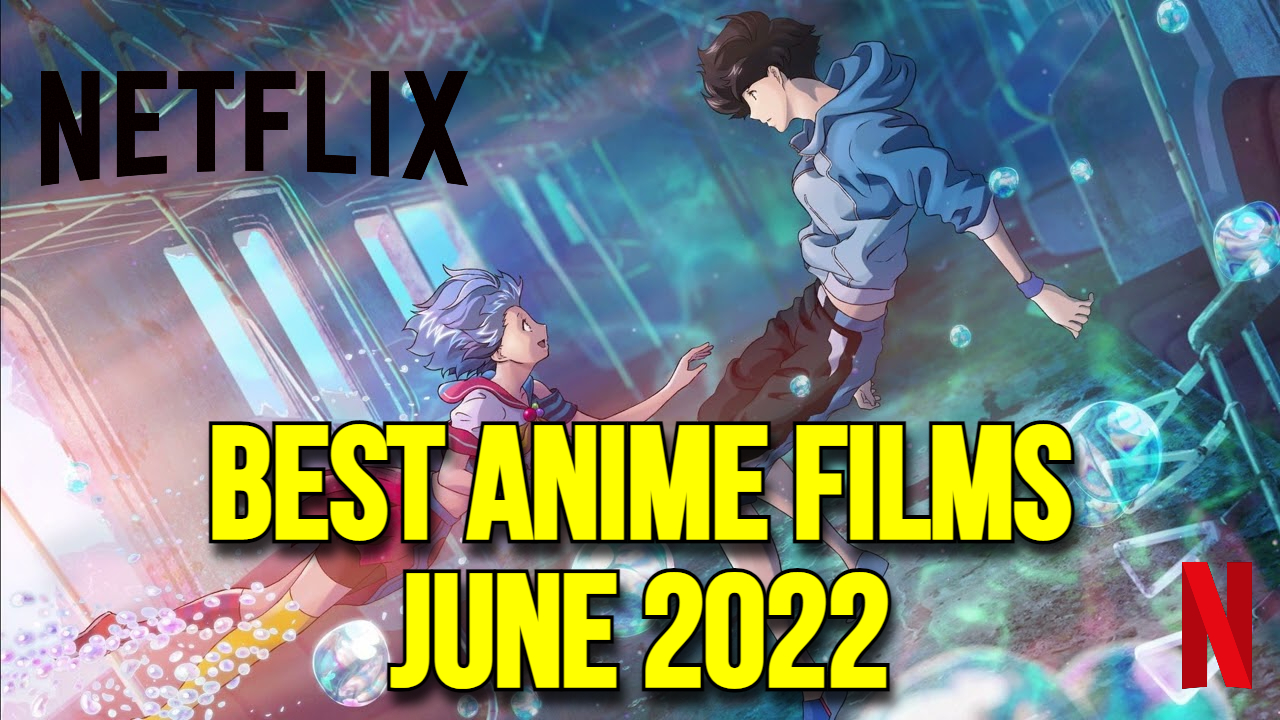 Netflix Best Anime Films June 2022