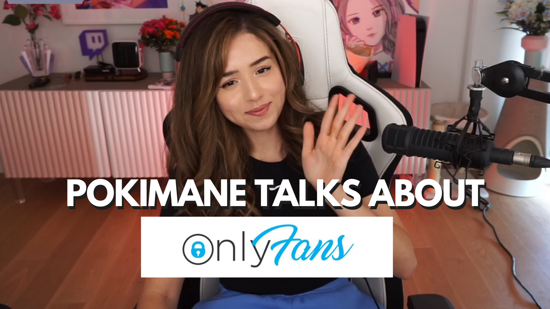 Imane Anys Aka Pokimane Talks About Onlyf Ns On Twitch