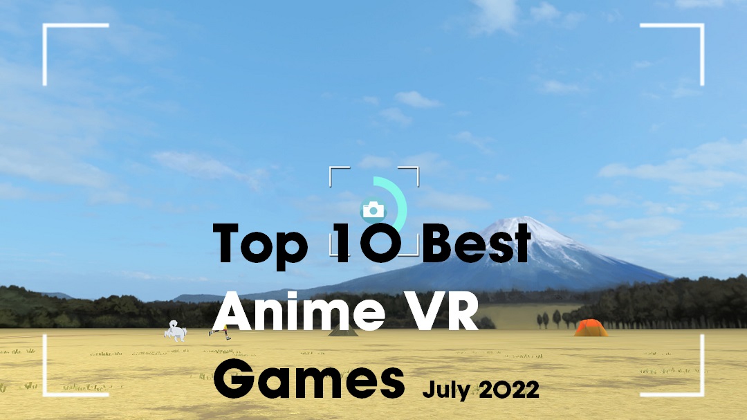 Top 10 Best Anime VR Games - July 2022