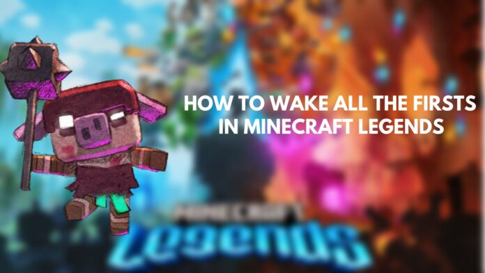 How to wake all the Firsts in Minecraft Legends